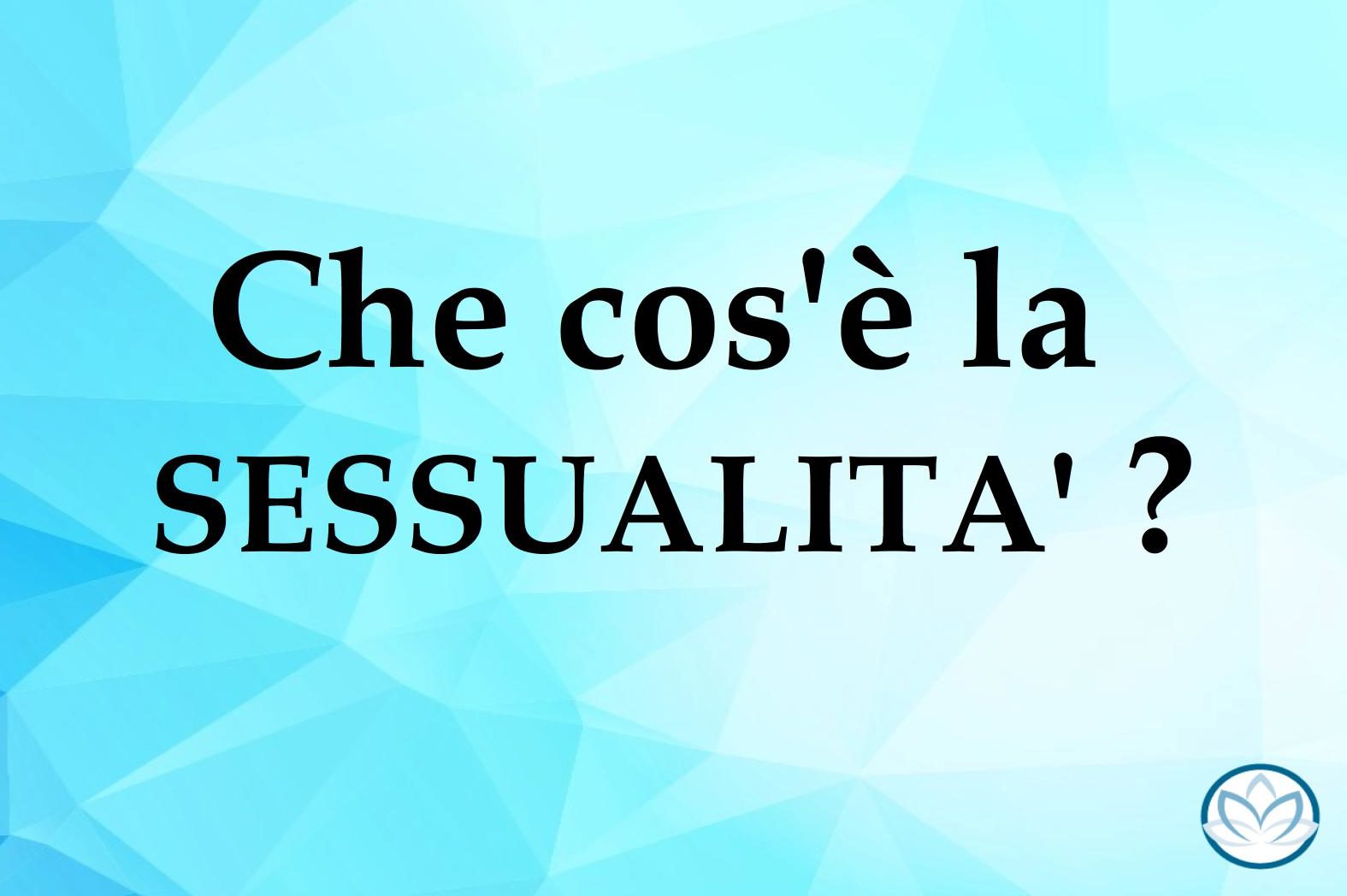 Sai Cosè La Sessualita Psicologa Silvia Mimmotti 